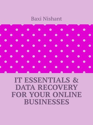 cover image of IT Essentials & Data Recovery For Your Online Businesses
